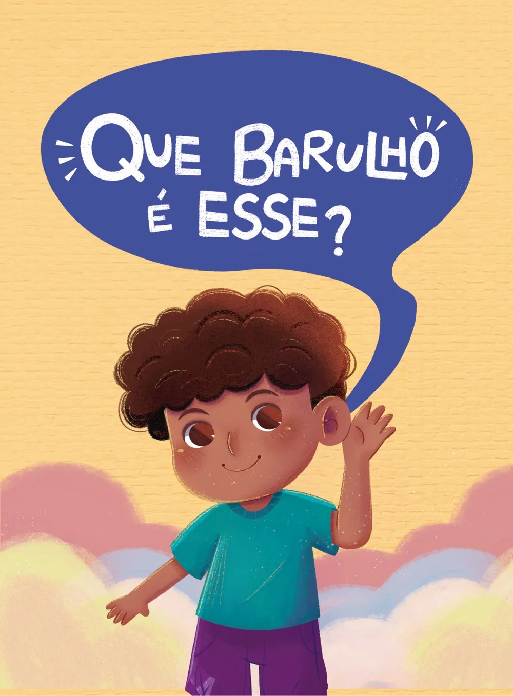 Capa de Que barulho é esse?, com menino acenando e a fala QUE BARULHO É ESSE?